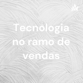 Tecnologia no ramo de vendas