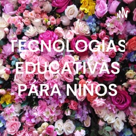 TECNOLOGIAS EDUCATIVAS PARA NIÑOS