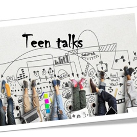 TEEN TALKS