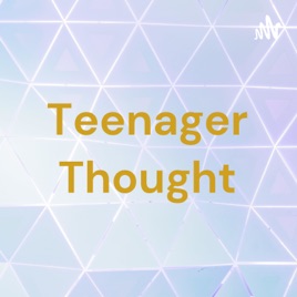 Teenager Thought