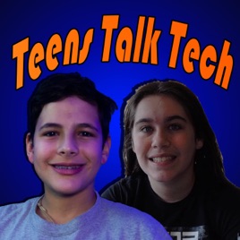 Teens Talk Tech