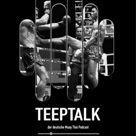 Teeptalk - Muay Thai Podcast