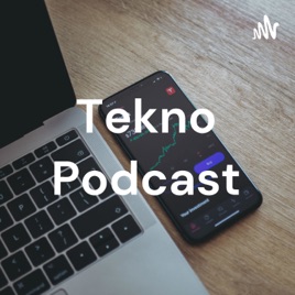 Tekno Podcast