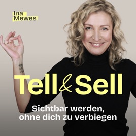 Tell and Sell. Sichtbar werden, ohne dich zu verbiegen (No Bullsxxt, versprochen!)