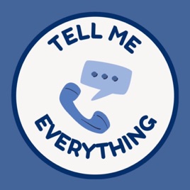 Tell Me Everything