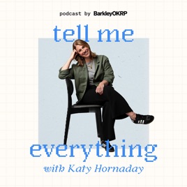 Tell Me Everything with Katy Hornaday
