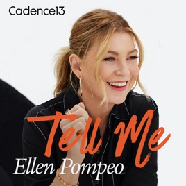 Tell Me with Ellen Pompeo