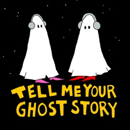 Tell Me Your Ghost Story