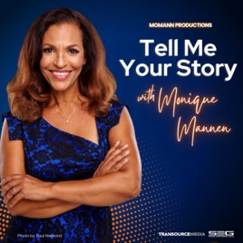 Tell Me Your Story with Monique Mannen
