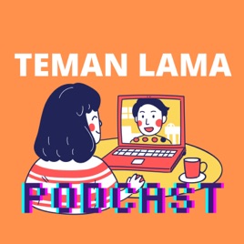 Teman Lama Podcast
