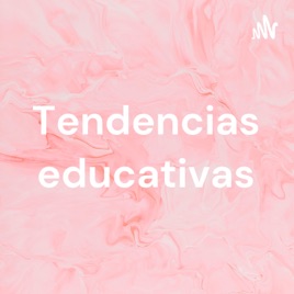 Tendencias educativas