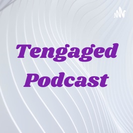 Tengaged Podcast