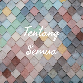 Tentang Semua