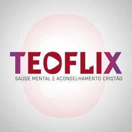 Teoflix - Saúde mental e aconselhamento cristão!