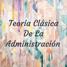 Teoría Clásica De La Administración