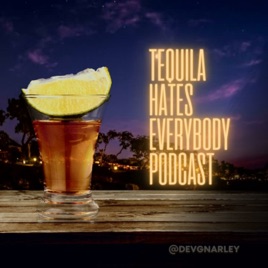 Tequila Hates Everybody
