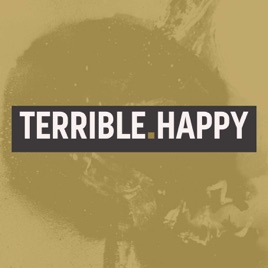 Terrible. Happy