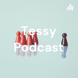 Tessy Podcast