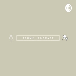 Teume Podcast