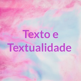 Texto e Textualidade