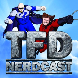 TFD: Nerdcast