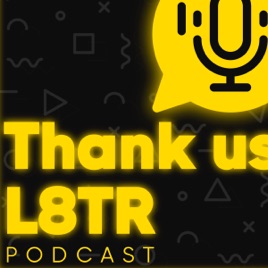 Thank Us L8tr Podcast