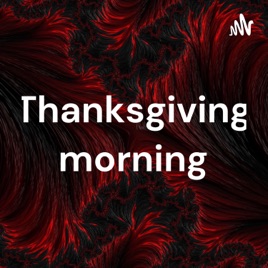 Thanksgiving morning