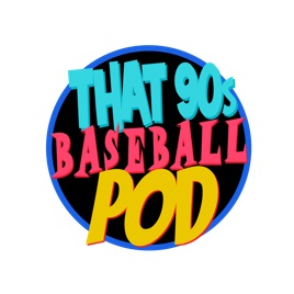 That 90s Baseball Pod