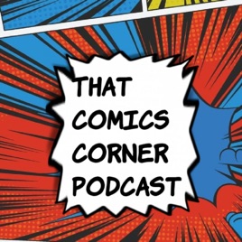 That Comics Corner Podcast