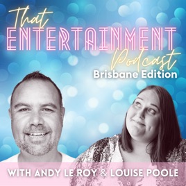 That Entertainment Podcast - Brisbane Edition