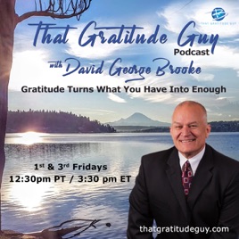 That Gratitude Guy Podcast with David George Brooke - "That Gratitude Guy"