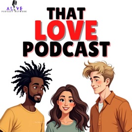 That Love Podcast