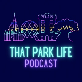That Park Life: a Disney World Podcast