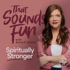 That Sounds Fun with Annie F. Downs