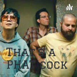That's a PHAT cock