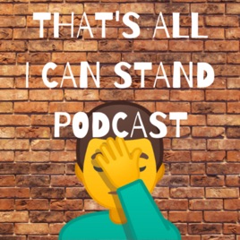 That's All I Can Stand