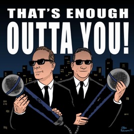 That's Enough Outta You!
