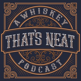 That's Neat – A Whiskey Podcast
