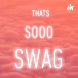 That’s so swag