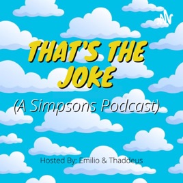 That's The Joke ( A Simpsons Podcast)