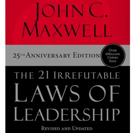 The 21 Irrefutable Laws of Leadership by John C. Maxwell, Book Summary, Podcast, English
