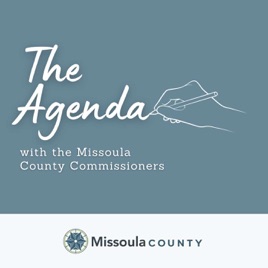 The Agenda with the Missoula County Commissioners