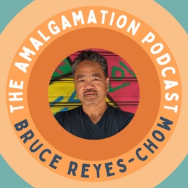 The Amalgamation with Bruce Reyes-Chow
