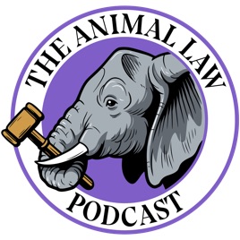 The Animal Law Podcast
