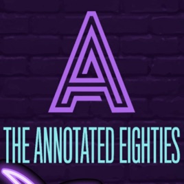 The Annotated Eighties