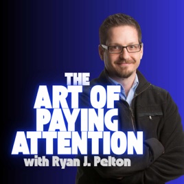 The Art of Paying Attention