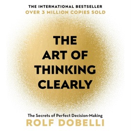 The Art of Thinking Clearly by Rolf Dobelli, Book Summary, Podcast, English