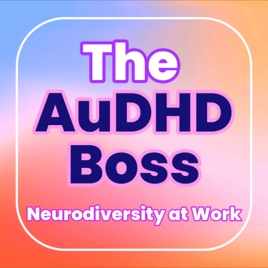 The AuDHD Boss: Neurodiversity at Work with Brett Whitmarsh