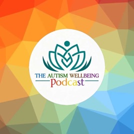 The Autism Wellbeing Podcast
