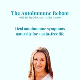 The Autoimmune Reboot - Autoimmune Disease, Joint Pain, Bloating, Chronic Fatigue, Autoimmune Rash, Gut Health, Autoimmune Di